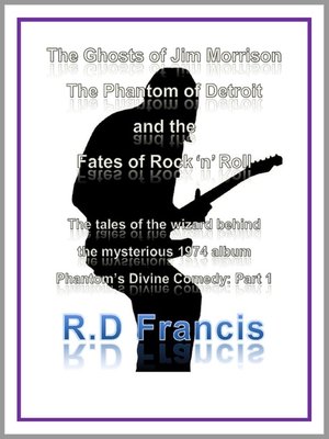 cover image of The Ghosts of Jim Morrison, the Phantom of Detroit, and the Fates of Rock 'n' Roll
